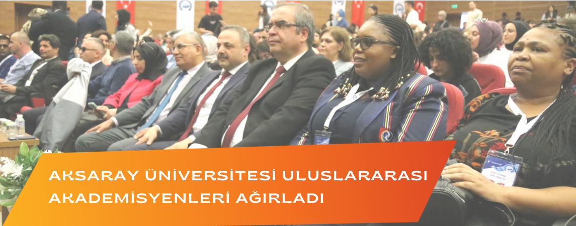  Aksaray Üniversitesi Uluslararası Akademisyenleri Ağırladı