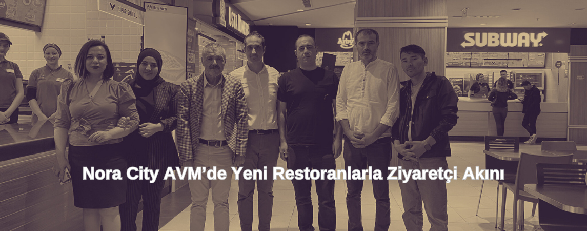 Nora City AVM’de Yeni Restoranlarla Ziyaretçi Akını